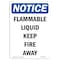 Signmission Safety Sign, OSHA Notice, 5" Height, Flammable Liquid Keep Fire Away Sign, Portrait OS-NS-D-35-V-12766 - alternate 1